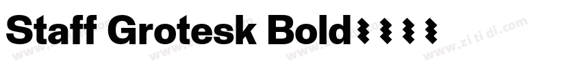 Staff Grotesk Bold字体转换 Staff Grotesk Bold字体转换